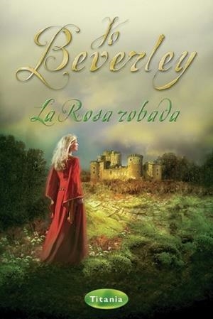 ROSA ROBADA, LA (TITANIA ROMANTICA) | 9788495752758 | BEVERLY, JO | Llibreria Aqualata | Comprar libros en catalán y castellano online | Comprar libros Igualada