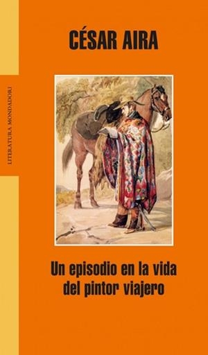 UN EPISODIO EN LA VIDA DEL PINTOR VIAJERO (LITERATURA 272) | 9788439711919 | AIRA, CESAR | Llibreria Aqualata | Comprar llibres en català i castellà online | Comprar llibres Igualada