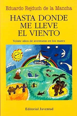HASTA DONDE ME LLEVE EL VIENTO | 9788426132406 | REJDUCH DE LA MANCHA, EDUARDO | Llibreria Aqualata | Comprar llibres en català i castellà online | Comprar llibres Igualada