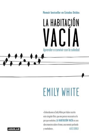 HABITACION VACIA, LA. APRENDER A CONVIVIR CON LA SOLEDAD | 9788403101081 | WHITE, EMILY | Llibreria Aqualata | Comprar libros en catalán y castellano online | Comprar libros Igualada