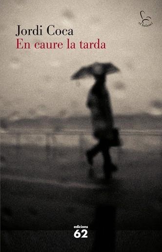 EN CAURE LA TARDA | 9788429769142 | COCA, JORDI | Llibreria Aqualata | Comprar libros en catalán y castellano online | Comprar libros Igualada
