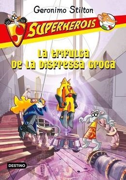 TRIFULGA DE LA DISFRESSA GROGA, LA | 9788499327594 | STILTON,GERONIMO | Llibreria Aqualata | Comprar llibres en català i castellà online | Comprar llibres Igualada