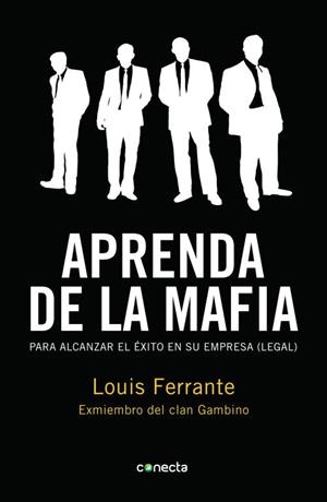 APRENDA DE LA MAFIA | 9788415431039 | FERRANTE, LOUIS | Llibreria Aqualata | Comprar libros en catalán y castellano online | Comprar libros Igualada
