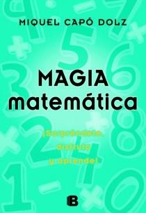 MAGIA MATEMÁTICA | 9788466650496 | CAPO DOLZ, MIGUEL | Llibreria Aqualata | Comprar libros en catalán y castellano online | Comprar libros Igualada