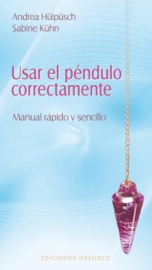 USAR EL PENDULO CORRECTAMENTE | 9788497777506 | HULPUSCH, ANDREA | Llibreria Aqualata | Comprar libros en catalán y castellano online | Comprar libros Igualada