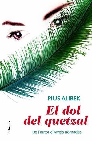 DOL DEL QUETZAL, EL | 9788466414685 | ALIBEK, PIUS | Llibreria Aqualata | Comprar libros en catalán y castellano online | Comprar libros Igualada