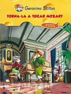 TORNA-LA A TOCAR, MOZART! | 9788499327648 | STILTON, GERONIMO | Llibreria Aqualata | Comprar llibres en català i castellà online | Comprar llibres Igualada