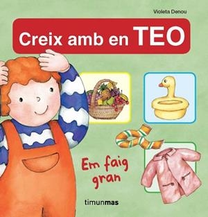 CREIX AMB EN TEO. EM FAIG GRAN | 9788499321264 | DENOU, VIOLETA | Llibreria Aqualata | Comprar libros en catalán y castellano online | Comprar libros Igualada
