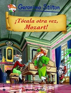 TÓCALA OTRA VEZ, MOZART! | 9788408108887 | STILTON, GERONIMO | Llibreria Aqualata | Comprar libros en catalán y castellano online | Comprar libros Igualada
