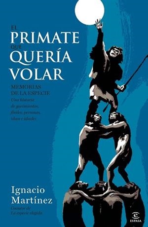 PRIMATE QUE QUERÍA VOLAR, EL | 9788467002874 | MARTÍNEZ, IGNACIO | Llibreria Aqualata | Comprar libros en catalán y castellano online | Comprar libros Igualada