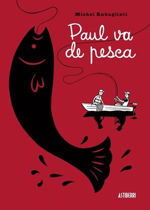 PAUL VA DE PESCA | 9788415163459 | RABAGLIATI, MICHEL | Llibreria Aqualata | Comprar llibres en català i castellà online | Comprar llibres Igualada