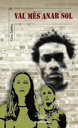 VAL MES ANAR SOL (JUVENIL) | 9788479180553 | SANTOS, CARE | Llibreria Aqualata | Comprar llibres en català i castellà online | Comprar llibres Igualada