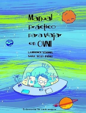 MANUAL PRACTICO PARA VIAJAR EN OVNI (OSSA MENOR) | 9788496173279 | SCHIMEL, LAWRENCE/ROJO PEREZ, SARA | Llibreria Aqualata | Comprar llibres en català i castellà online | Comprar llibres Igualada