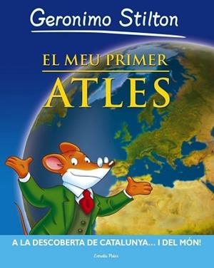 MEU PRIMER ATLES, EL. GERONIMO STILTON | 9788499324937 | STILTON, GERONIMO | Llibreria Aqualata | Comprar llibres en català i castellà online | Comprar llibres Igualada