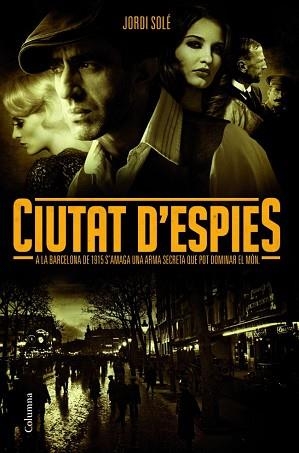 CIUTAT D'ESPIES | 9788466414753 | SOLÉ, JORDI | Llibreria Aqualata | Comprar llibres en català i castellà online | Comprar llibres Igualada