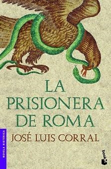 PRISIONERA DE ROMA, LA | 9788408003922 | CORRAL, JOSÉ LUIS | Llibreria Aqualata | Comprar llibres en català i castellà online | Comprar llibres Igualada