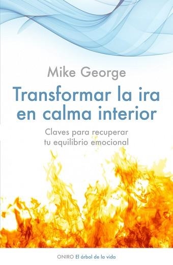 TRANSFORMAR LA IRA EN CALMA INTERIOR | 9788497545877 | GEORGE, MIKE | Llibreria Aqualata | Comprar libros en catalán y castellano online | Comprar libros Igualada