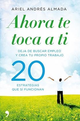 AHORA TE TOCA A TI | 9788499980959 | ANDRÉS ALMADA, ARIEL | Llibreria Aqualata | Comprar libros en catalán y castellano online | Comprar libros Igualada