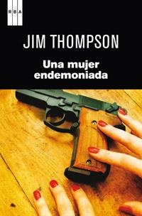 UNA MUJER ENDEMONIADA | 9788490061992 | THOMPSON, JIM | Llibreria Aqualata | Comprar libros en catalán y castellano online | Comprar libros Igualada