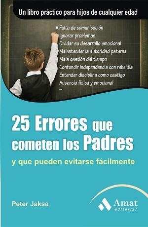 25 ERRORES QUE COMETEN LOS PADRES | 9788497354059 | JAKSA, PETER | Llibreria Aqualata | Comprar llibres en català i castellà online | Comprar llibres Igualada
