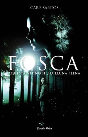 FOSCA. AQUESTA NIT NO HI HA LLUNA PLENA | 9788499325736 | SANTOS, CARE | Llibreria Aqualata | Comprar llibres en català i castellà online | Comprar llibres Igualada