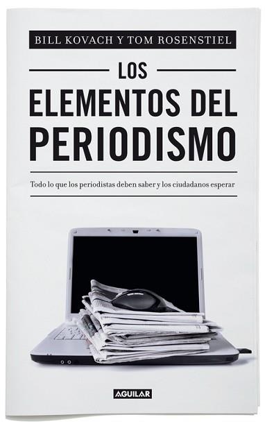 ELEMENTOS DEL PERIODISMO, LOS | 9788403012394 | KOVACH, BILL/BILL KOVACH & TOM ROSENSTIEL | Llibreria Aqualata | Comprar llibres en català i castellà online | Comprar llibres Igualada