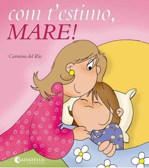 COM T'ESTIMO, MARE! | 9788484126584 | DEL RIO GALVE, CARMINA | Llibreria Aqualata | Comprar libros en catalán y castellano online | Comprar libros Igualada