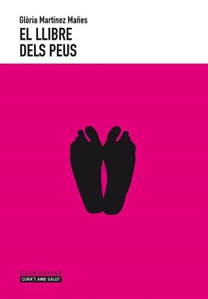 LLIBRE DELS PEUS, EL | 9788473291651 | MARTÍNEZ MAÑES, GLÒRIA | Llibreria Aqualata | Comprar libros en catalán y castellano online | Comprar libros Igualada