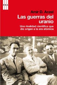 GUERRAS DEL URANIO, LAS | 9788490062210 | ACZEL , AMIR D. | Llibreria Aqualata | Comprar libros en catalán y castellano online | Comprar libros Igualada