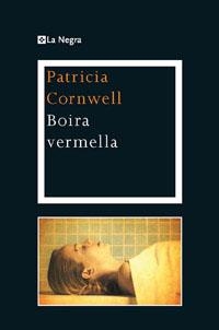 BOIRA VERMELLA | 9788482645315 | CORNWELL , PATRICIA | Llibreria Aqualata | Comprar libros en catalán y castellano online | Comprar libros Igualada