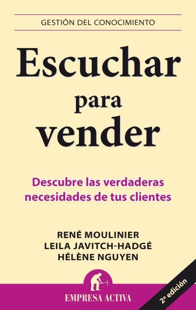 ESCUCHAR PARA VENDER (GESTION DEL CONOCIMIENTO) | 9788492452828 | MOULINIER, RENE / JAVITCH-HADGE / NGUYEN, HELENE | Llibreria Aqualata | Comprar libros en catalán y castellano online | Comprar libros Igualada