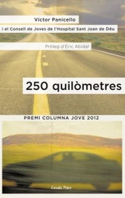 250 QUILÒMETRES | 9788499327945 | PANICELLO, VICTOR / CONSELL DE JOVES DE L'HOSPITAL SANT JOAN DE DÉU | Llibreria Aqualata | Comprar libros en catalán y castellano online | Comprar libros Igualada