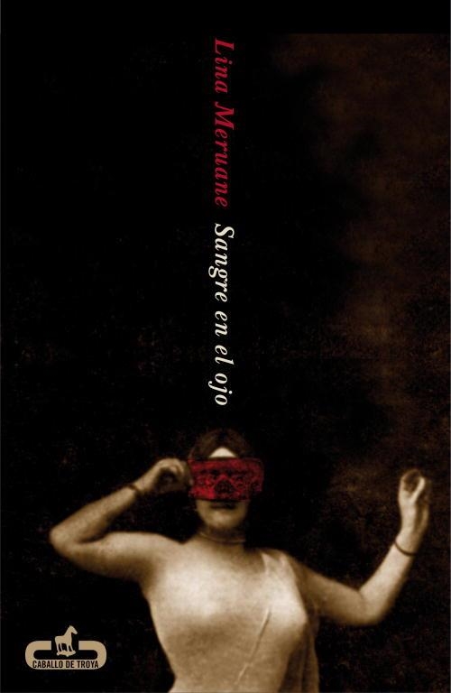 SANGRE EN EL OJO | 9788415451006 | MERUANE, LINA | Llibreria Aqualata | Comprar libros en catalán y castellano online | Comprar libros Igualada