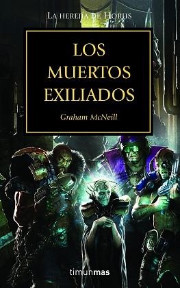 MUERTOS EXILIADOS, LOS. LA HEREJÍA DE HORUS XVII | 9788448044787 | MCNEILL, GRAHAM | Llibreria Aqualata | Comprar libros en catalán y castellano online | Comprar libros Igualada