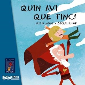 QUIN AVI QUE TINC! | 9788448929039 | HOMS, NÚRIA / JULVE, ÓSCAR (IL·LUSTR) | Llibreria Aqualata | Comprar llibres en català i castellà online | Comprar llibres Igualada
