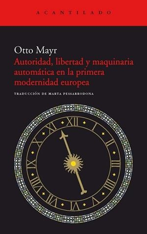 AUTORIDAD, LIBERTAD Y MAQUINARIA AUTOMÁTICA EN LA PRIMERA MODERNIDAD | 9788415277637 | MAYR, OTTO | Llibreria Aqualata | Comprar libros en catalán y castellano online | Comprar libros Igualada
