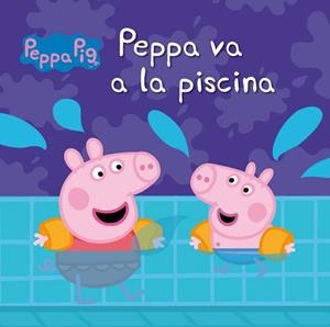 PEPPA PIG. PEPPA VA A LA PISCINA | 9788448833237 | VARIOS AUTORES | Llibreria Aqualata | Comprar libros en catalán y castellano online | Comprar libros Igualada