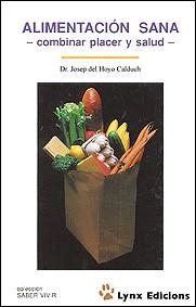ALIMENTACION SANA.COMBINAR SALUD Y PLACER | 9788487334078 | HOYO CALDUCH, DR.JOSEP DEL | Llibreria Aqualata | Comprar llibres en català i castellà online | Comprar llibres Igualada