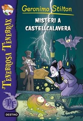 MISTERI A CASTELLCALAVERA. TENEBROSA TENEBRAX 2 | 9788499328003 | STILTON, GERONIMO | Llibreria Aqualata | Comprar llibres en català i castellà online | Comprar llibres Igualada