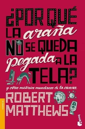 POR QUÉ LA ARAÑA NO SE QUEDA PEGADA A LA TELA? | 9788408004257 | MATTHEWS, ROBERT | Llibreria Aqualata | Comprar llibres en català i castellà online | Comprar llibres Igualada