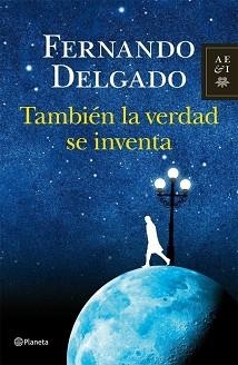 TAMBIÉN LA VERDAD SE INVENTA | 9788408004103 | DELGADO, FERNANDO | Llibreria Aqualata | Comprar libros en catalán y castellano online | Comprar libros Igualada