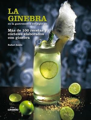 GINEBRA EN LA GASTRONOMÍA DEL SIGLO XXI, LA | 9788497858564 | ANSÓN, RAFAEL | Llibreria Aqualata | Comprar libros en catalán y castellano online | Comprar libros Igualada