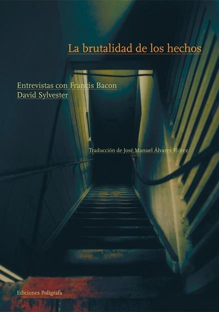 BRUTALIDAD DE LOS HECHOS, LA. ENTREVISTA A FRANCIS BACON | 9788434312111 | SYLVESTER, DAVID | Llibreria Aqualata | Comprar libros en catalán y castellano online | Comprar libros Igualada