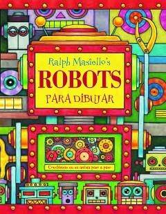 ROBOTS PARA DIBUJAR | 9788415053248 | MASIELLO, RALPH | Llibreria Aqualata | Comprar libros en catalán y castellano online | Comprar libros Igualada