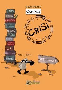 COM XAIS. CRISI | 9788492534500 | PÉREZ, KIKO | Llibreria Aqualata | Comprar libros en catalán y castellano online | Comprar libros Igualada