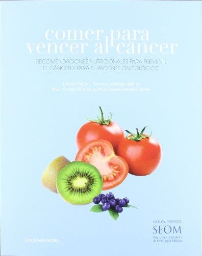 COMER PARA VENCER AL CANCER | 9788484596714 | FONSECA, PAULA J. / ALVAREZ, BELEN | Llibreria Aqualata | Comprar libros en catalán y castellano online | Comprar libros Igualada