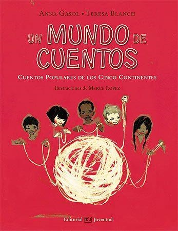 UN MUNDO DE CUENTOS | 9788426138125 | GASOL, ANNA / BLANCH, TERESA | Llibreria Aqualata | Comprar llibres en català i castellà online | Comprar llibres Igualada