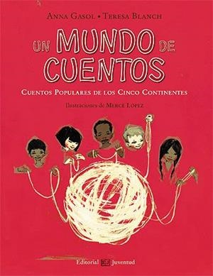 UN MUNDO DE CUENTOS | 9788426138125 | GASOL, ANNA / BLANCH, TERESA | Llibreria Aqualata | Comprar llibres en català i castellà online | Comprar llibres Igualada