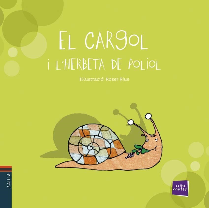 CARGOL I L'HERBETA DE PONIOL (PETITS CONTES) | 9788447921232 | ROSER RIUS IL-LUSTRADORA | Llibreria Aqualata | Comprar libros en catalán y castellano online | Comprar libros Igualada
