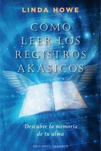 COMO LEER LOS REGISTROS AKHASICOS | 9788497777148 | HOWE, LINDA | Llibreria Aqualata | Comprar libros en catalán y castellano online | Comprar libros Igualada